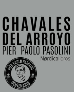 Chavales del arroyo - Pasolini - Nórdica Libros